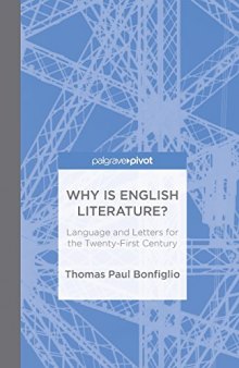 Why is English Literature?: Language and Letters for the Twenty-First Century