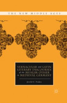 Vernacular and Latin Literary Discourses of the Muslim Other in Medieval Germany