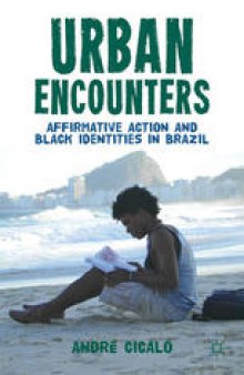 Urban Encounters: Affirmative Action and Black Identities in Brazil