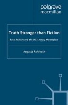 Truth Stranger Than Fiction: Race, Realism, and the U.S. Literary Market Place