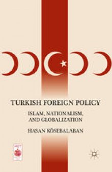 Turkish Foreign Policy: Islam, Nationalism, and Globalization