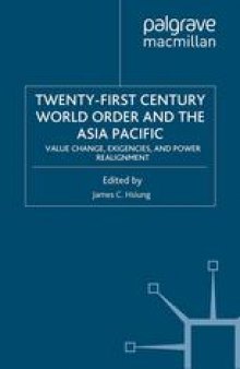 Twenty-First Century World Order and the Asia Pacific: Value Change, Exigencies, and Power Realignment