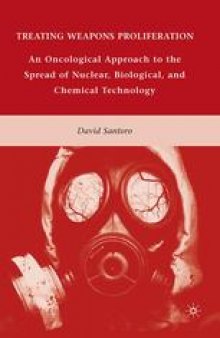 Treating Weapons Proliferation: An Oncological Approach to the Spread of Nuclear, Biological, and Chemical Technology