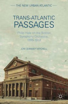 Trans-Atlantic Passages: Philip Hale on the Boston Symphony Orchestra 1889–1933