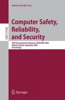 Computer Safety, Reliability, and Security: 25th International Conference, SAFECOMP 2006, Gdansk, Poland, September 27-29, 2006. Proceedings