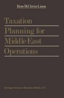 Taxation Planning for Middle East Operations: A Research Study sponsored by the Kuwait Office of Peat, Marwick, Mitchell & Co. and presented for the obtainment of the final degree of Ecole Supérieure des Sciences Fiscales, Brussels