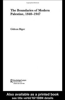 The Boundaries of Modern Palestine, 1840-1947 