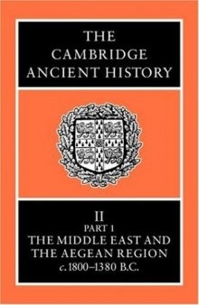 The Cambridge Ancient History 14 Volume Set in 19 Hardback Parts: The Cambridge Ancient History Volume 2, Part 1: The Middle East and the Aegean Region, c.1800-1380 BC 