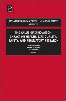 The Value of Innovation: Impacts on Health, Life Quality, Safety, and Regulatory Research
