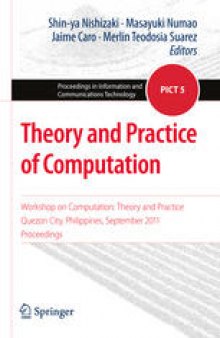 Theory and Practice of Computation: Workshop on Computation: Theory and Practice Quezon City, Philippines, September 2011 Proceedings