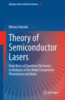 Theory of Semiconductor Lasers: From Basis of Quantum Electronics to Analyses of the Mode Competition Phenomena and Noise