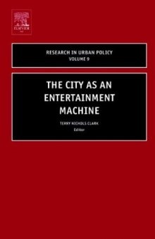 The City as an Entertainment Machine, Volume 9 (Research in Urban Policy) (Research in Urban Policy)