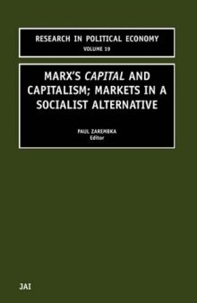 Research in Political Economy: Marx's Capital and Capitalism; Markets in a Socialist Alternative. Volume 19