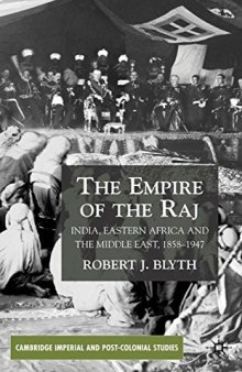 The Empire of the Raj: Eastern Africa and the Middle East, 1858-1947