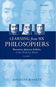 Learning from six philosophers : Descartes, Spinoza, Leibniz, Locke, Berkeley, Hume