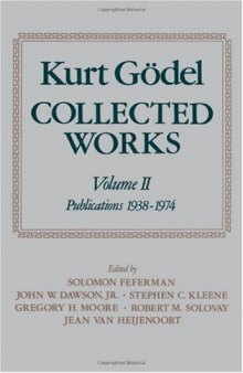 Collected Works: Volume II: Publications 1938-1974 (Godel, Kurt  Collected Works)