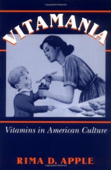 Vitamania: Vitamins in American Culture (Health and Medicine in American Society)