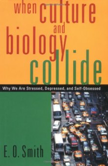 When Culture and Biology Collide: Why We are Stressed, Depressed, and Self-Obsessed  