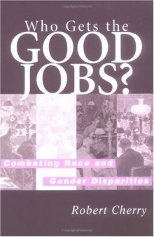 Who Gets the Good Jobs?: Combating Race and Gender Disparities  