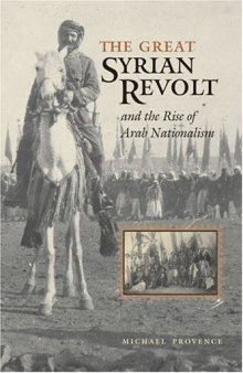 The Great Syrian Revolt and the Rise of Arab Nationalism (Modern Middle East Series (Austin, Tex.), 22)