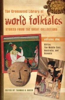 The Greenwood Library of World Folktales: Stories from the Great Collections, Volume 1: Africa, The Middle East, Australia, and Oceania
