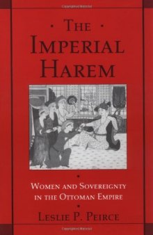 The Imperial Harem: Women and Sovereignty in the Ottoman Empire (Studies in Middle Eastern History)