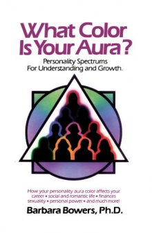 What Color Is Your Aura?: Personality Spectrums for Understanding and Growth