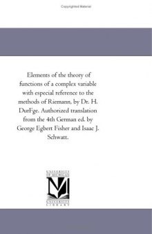 Elements of The Theory of Functions of A Complex Variable with especial reference to the methods of Riemann