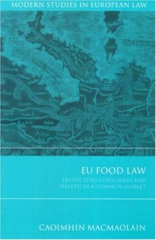EU Food Law: Protecting Consumers and Health in a Common Market 