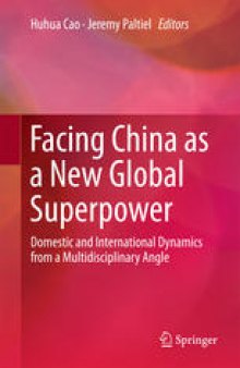 Facing China as a New Global Superpower: Domestic and International Dynamics from a Multidisciplinary Angle