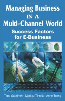Managing Business in a Multi-Channel World: Success Factors for E-Business