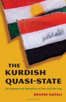 The Kurdish Quasi-state: Development and Dependency in Post-gulf War Iraq