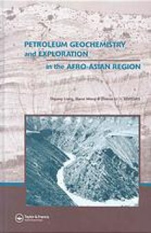 Petroleum geochemistry and exploration in the Afro-Asian region: Proceedings of the 6th AAAPG International Conference, Beijing, China, 12-14 October 2004