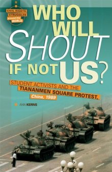 Who Will Shout If Not Us?: Student Activists and the Tiananmen Square Protest, China, 1989 