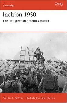 Inch'on 1950: The last great amphibious assault