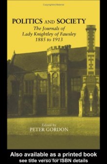 Politics and Society: The Journals of Lady Knightley of Fawsley 1885 to 1913