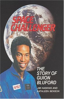 Space challenger: the story of Guion Bluford : an authorized biography