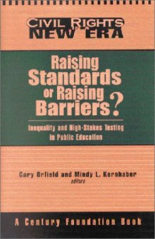 Raising Standards or Raising Barriers?: Inequality and High Stakes Testing in Public Education