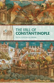 The Fall of Constantinople (Pivotal Moments in History)