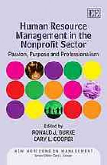 Human resource management in the nonprofit sector : passion, purpose and professionalism