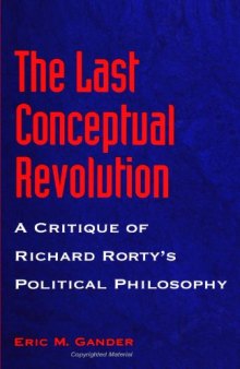 The last conceptual revolution: a critique of Richard Rorty's political philosophy