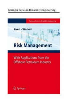 Risk Management: With Applications from the Offshore Petroleum Industry (Springer Series in Reliability Engineering)