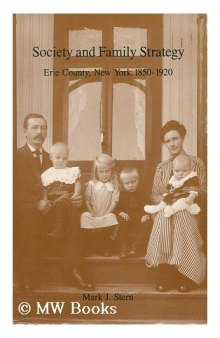 Society and family strategy: Erie County, New York, 1850-1920