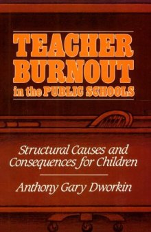 Teacher burnout in the public schools: structural causes and consequences for children