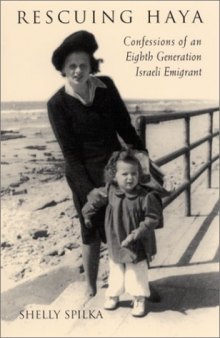 Rescuing Haya: confessions of an eighth generation Israeli emigrant