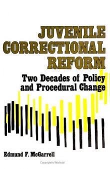 Juvenile correctional reform: two decades of policy and procedural change