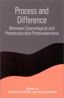 Process and difference: between cosmological and poststructuralist postmodernisms  
