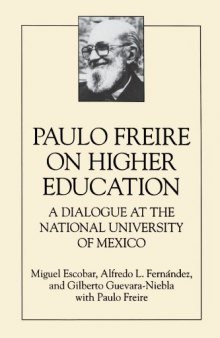 Paulo Freire on higher education: a dialogue at the National University of Mexico