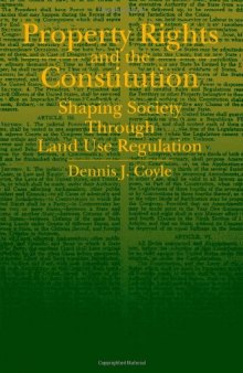 Property rights and the Constitution: shaping society through land use regulation  