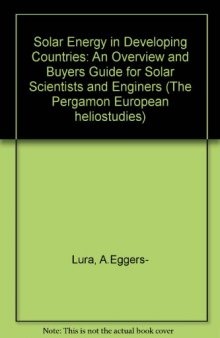 Solar Energy in Developing Countries. An Overview and Buyers' Guide for Solar Scientists and Engineers